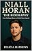Niall Horan: The Biography ...