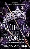 I Wield the World (The Thorn and the Shadow #3) Book cover for I Wield the World (The Thorn and the Shadow #3)