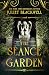 The Séance Garden