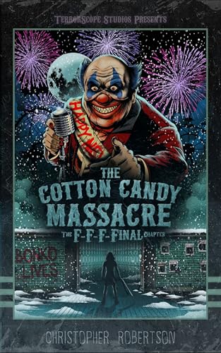 The Cotton Candy Massacre: The F-F-F-Final Chapter (Kindle Edition)
