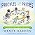 Prickles and Prides by Wendy Barrón