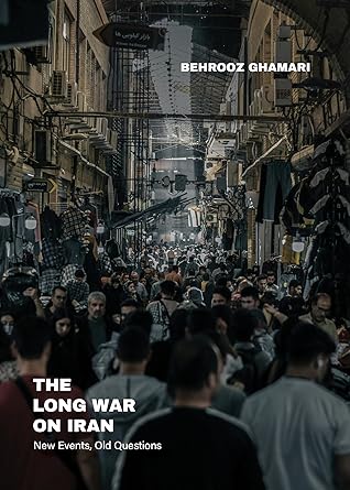 The Long War on Iran: New Events, Old Questions