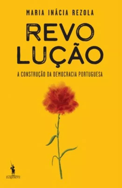 Revolução - a construção da democracia portuguesa
