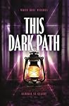 This Dark Path