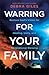 Warring for Your Family by Debra Giles