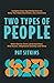 Two Types of People: Insights from Top Performers to Help You Make Decisions, Act, and Grow