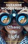 Chase the Light by Suzanne Woods Fisher