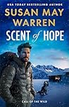 Scent of Hope by Susan May Warren Scent of Hope by Susan May Warren