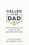 Called to Be Dad by Mark Pitts