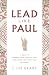 Lead Like Paul by J. Lee Grady
