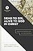 Dead to Sin, Alive to God in Christ by Klyne R. Snodgrass