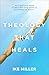 Theology That Heals: How th...