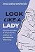 Look like a Lady by Elissa Yukiko Weichbrodt