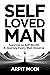 Self Loved Man: From Surviv...