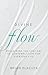 Divine Flow: Reclaiming the Lost Art of Contemplation for Everyday Life (Christian Mindfulness and Meditation)