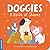 Doggies: A Book of Shapes: Learn Shapes with Adorable Dogs―A First Shapes Board Book for Babies and Toddlers