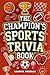 The Champion’s Sports Trivia Book by Gabriel Nedelcu