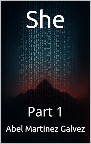 She: The Birth — A Dystopian AI Sci-Fi Novel (Kindle Edition)