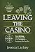 Leaving the Casino: Stop be...