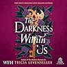 The Darkness Within Us by Tricia Levenseller