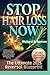 Stop Hair Loss Now: The Ult...