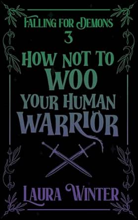 How Not to Woo Your Human Warrior (Falling for Demons, #3)