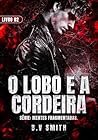 O LOBO E A CORDEIRA : - Serie Mentes Fragmentadas : Livro 02 (Portuguese Edition)