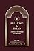 Breaking the Bread: A Biblical Devotional for Catholics Year A