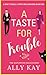A Taste For Trouble: A Spicy, Small-Town, Billionaire Romcom (The Maplewood Billionaires)