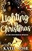 Lighting Up Christmas: A Ca...