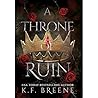A Throne of Ruin:...
