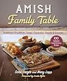 Amish Family Table: Traditional Breakfasts, Soups, Casseroles, Breads & Desserts