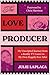 The Love Producer: My Unscripted Journey from a Reality TV Career to My Own Happily Ever After