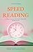 Speed Reading: A Practical, Results Driven Approach