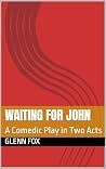 Waiting for John:...