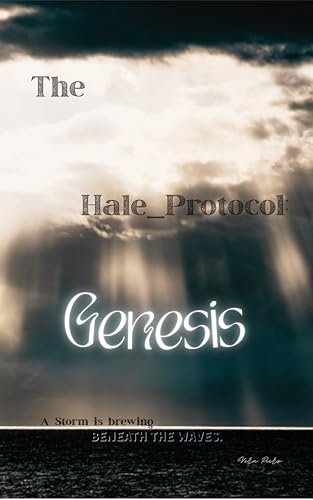 The Hale_Protocol:: Genesis (Kindle Edition)