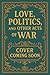 Love, Politics, and Other Acts of War by M. H. Foster