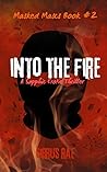 Into the Fire: A ...