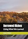 Borrowed Riches: ...