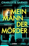 Mein Mann, der Mörder by Charlotte Barnes
