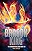 Dragon King (The Starship In The Stone)