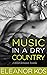 Music in a Dry Country (Win...