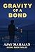 Gravity of a Bond by Ajay Mahajan