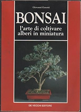 Bonsai: L'arte di coltivare alberi in miniatura (Paperback)