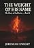 The Weight of His Name by Jeremiah Knight