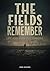The Fields Remember: Life a...