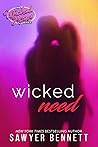 Wicked Need by Sawyer Bennett Wicked Need by Sawyer Bennett