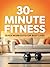 30-Minute Fitness: Quick Wo...