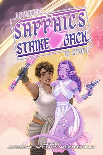 Lesbians In Space: The Sapphics Strike Back (Kindle Edition)