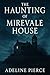 The Haunting of Mirevale Ho...